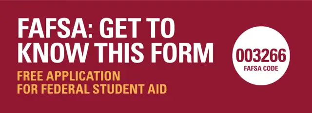 FAFSA Code 003226. FAFSA: get to know this form. Free application for federal student aid